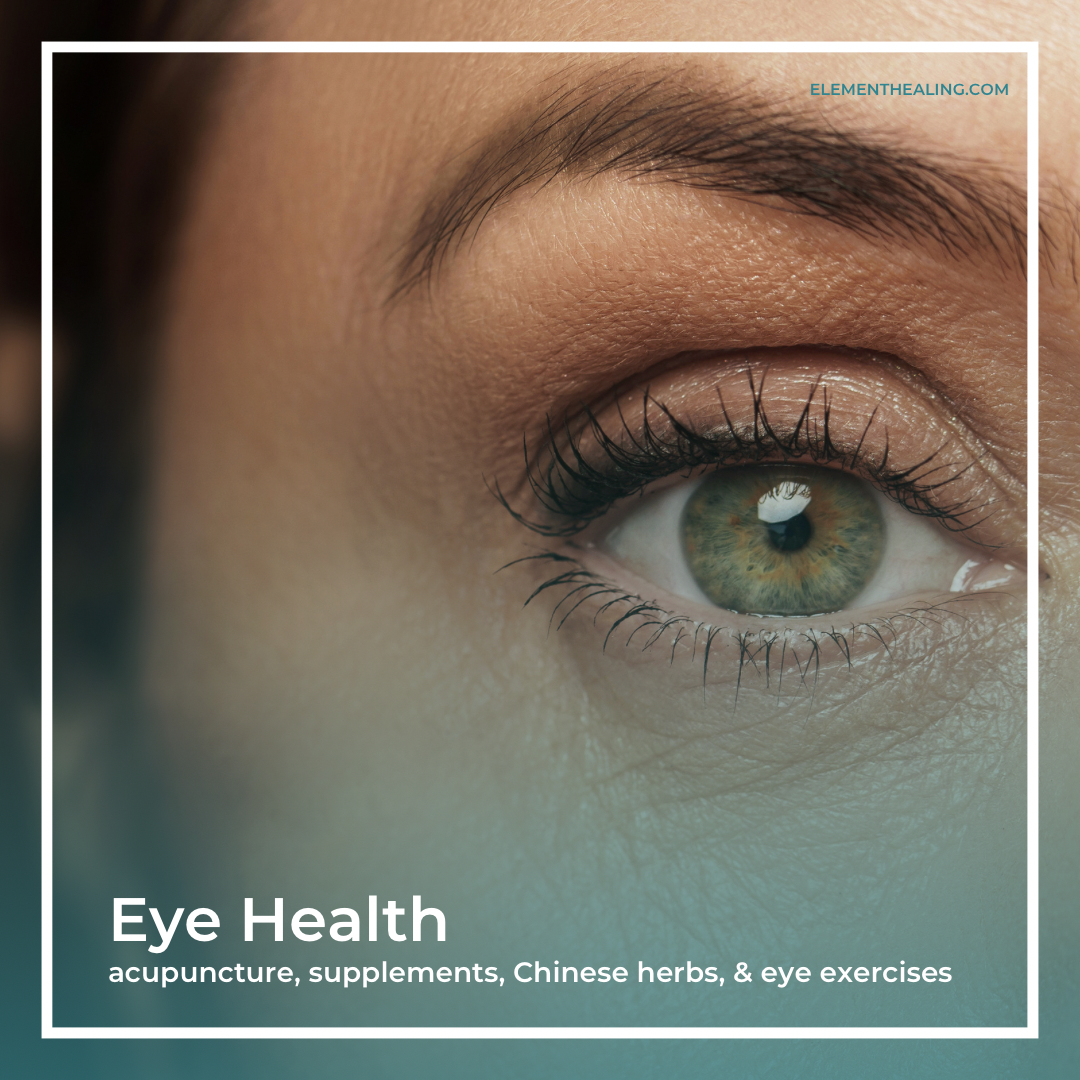Promoting Eye Health with Acupuncture, Supplements, Chinese Herbs, and Eye Exercises