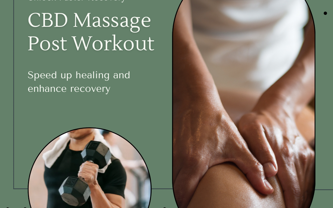Unlock Faster Recovery: The Benefits of CBD Massage After a Workout